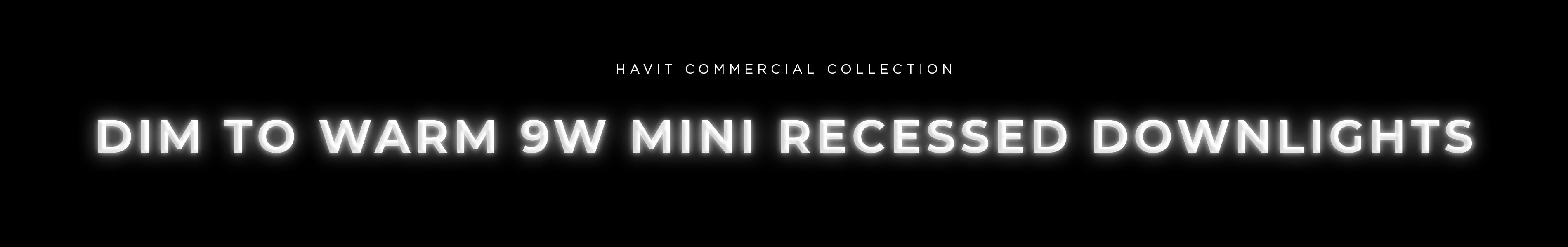 Dim to Warm 9w Mini Recessed Downlights Banner